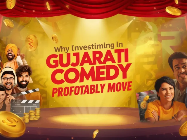 Why Investing in Gujarati Comedy Films Can Be a Profitable Move?
