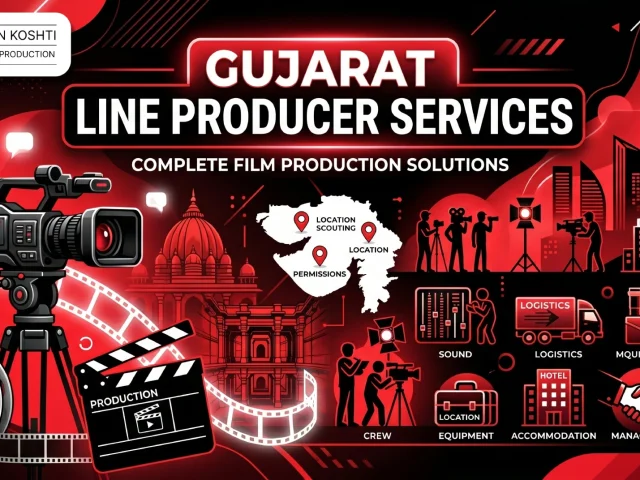 Gujarat Line Producer Services: Complete Film Production Support In Gujarat