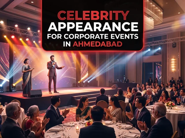 Celebrity Appearance for Corporate Events in Ahmedabad