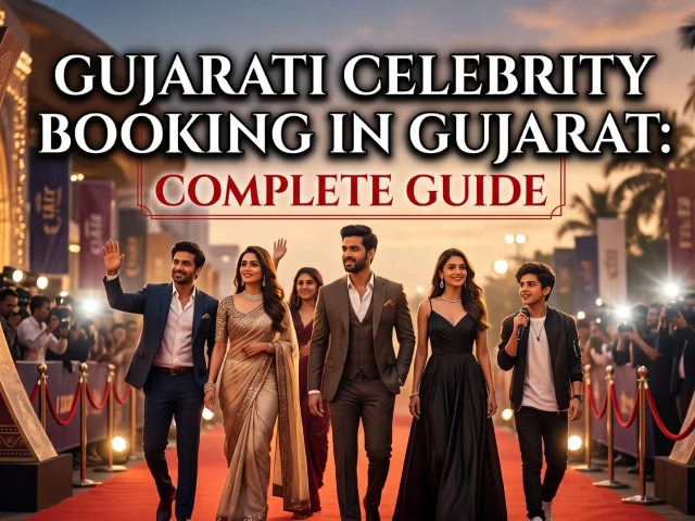 Gujarati Celebrity Booking in Gujarat: Complete Guide